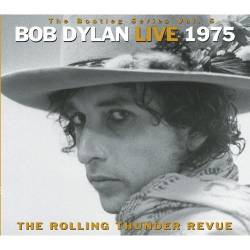 Bob Dylan : The Bootleg Series Vol. 5 : The Rolling Thunder Revue Live 1975